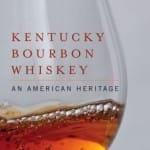 Kentucky Bourbon Whiskey: An American Heritage by Mike Veach