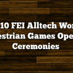 2010 FEI Alltech World Equestrian Games Opening Ceremonies