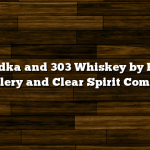 303 Vodka and 303 Whiskey by Boulder Distillery and Clear Spirit Company