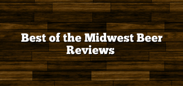 Best of the Midwest Beer Reviews