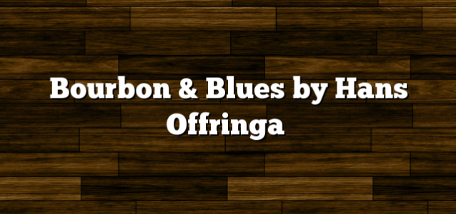 Bourbon & Blues by Hans Offringa