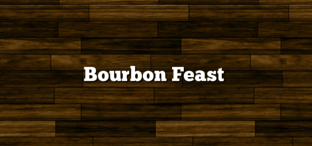 Bourbon Feast