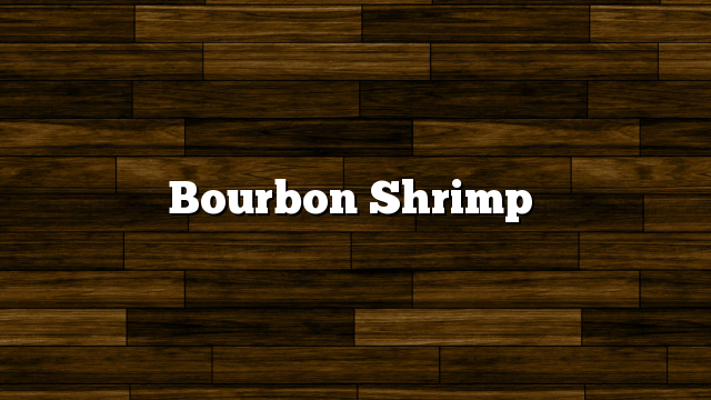 Bourbon Shrimp
