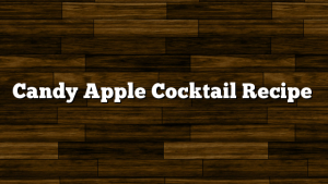 Candy Apple Cocktail Recipe