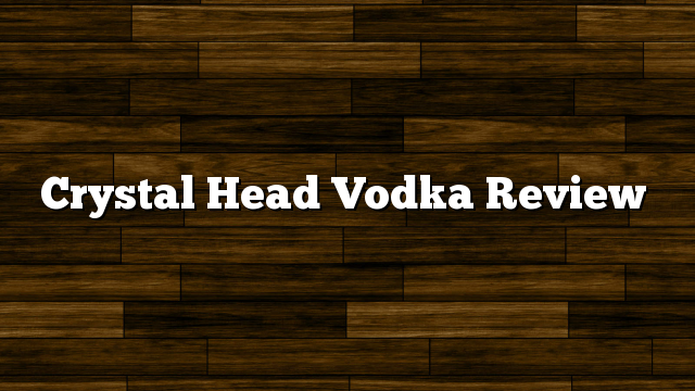 Crystal Head Vodka Review