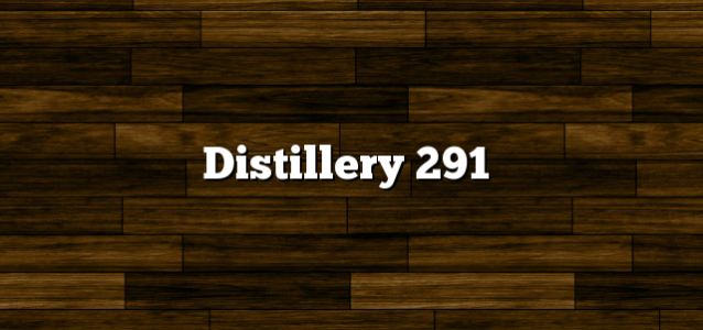 Distillery 291