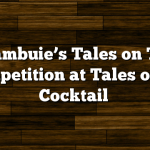 Drambuie’s Tales on Tap Competition at Tales of the Cocktail