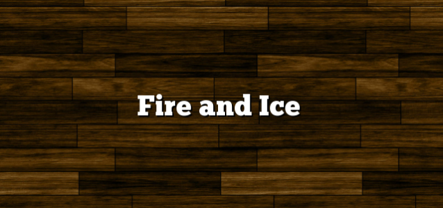 Fire and Ice