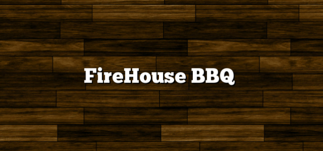 FireHouse BBQ