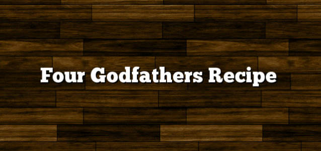 Four Godfathers Recipe