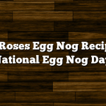 Four Roses Egg Nog Recipe for National Egg Nog Day