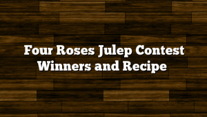 Four Roses Julep Contest Winners and Recipe