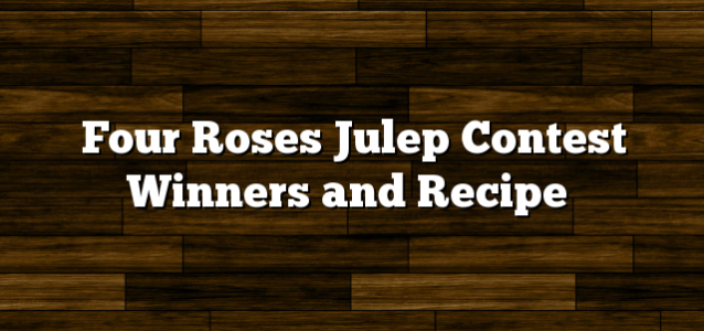 Four Roses Julep Contest Winners and Recipe