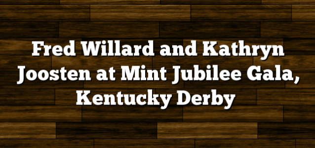 Fred Willard and Kathryn Joosten at Mint Jubilee Gala, Kentucky Derby