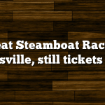 Great Steamboat Race in Louisville, still tickets left!