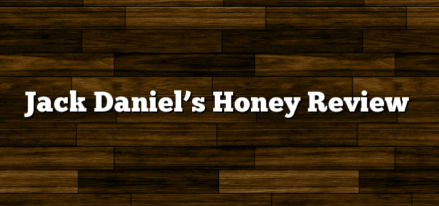 Jack Daniel’s Honey Review