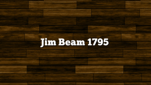 Jim Beam 1795