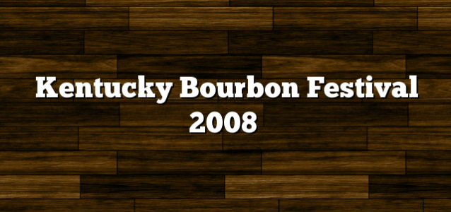 Kentucky Bourbon Festival 2008