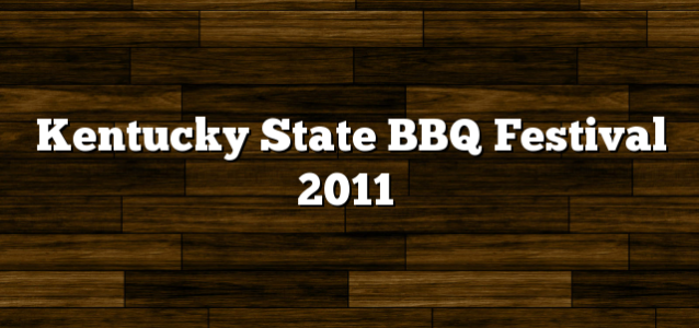 Kentucky State BBQ Festival 2011