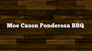 Moe Cason Ponderosa BBQ