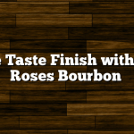 Nose Taste Finish with Four Roses Bourbon