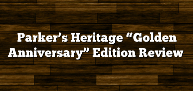 Parker’s Heritage “Golden Anniversary” Edition Review