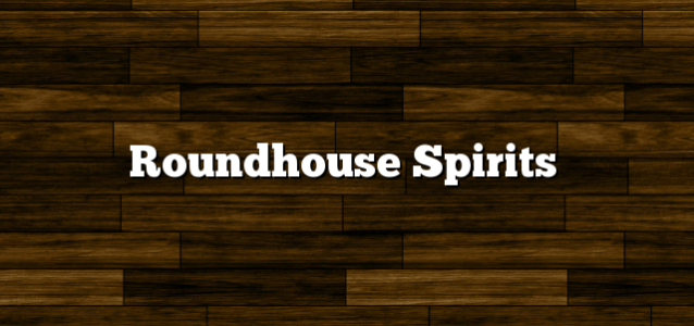 Roundhouse Spirits