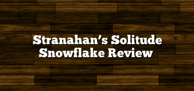 Stranahan’s Solitude Snowflake Review