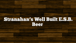 Stranahan’s Well Built E.S.B. Beer