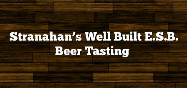 Stranahan’s Well Built E.S.B. Beer Tasting