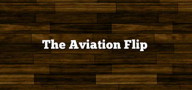 The Aviation Flip