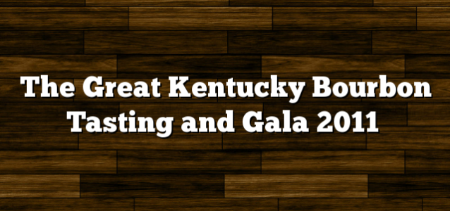 The Great Kentucky Bourbon Tasting and Gala 2011