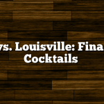 U.K. vs. Louisville: Final Four Cocktails