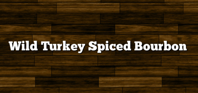 Wild Turkey Spiced Bourbon