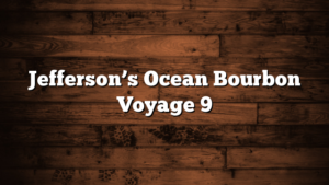 Jefferson’s Ocean Bourbon Voyage 9
