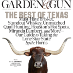 Garden and Gun Texas Issue February March 2023