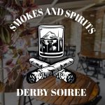 Smokes and Spirits Derby Soiree
